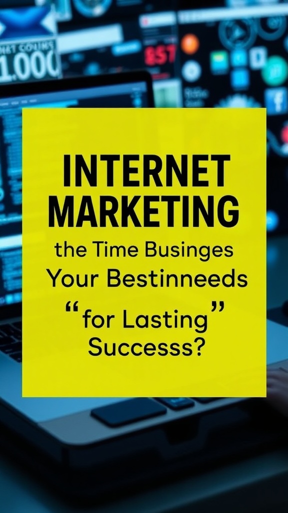 Is Internet Marketing the Game-Changer Your Business Needs for Lasting Success?